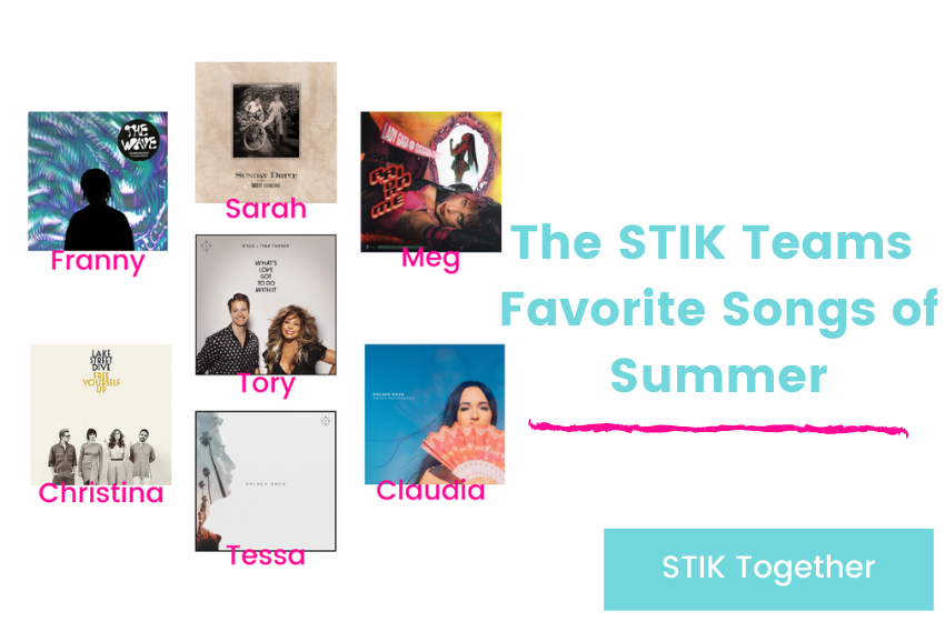 The STIK Teams Favorite Songs of Summer