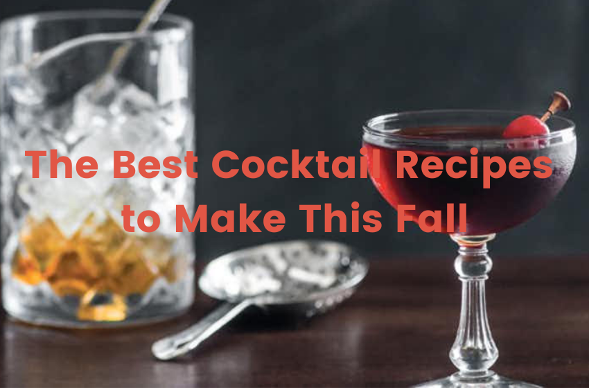 The Best Cocktail Recipes to Make This Fall