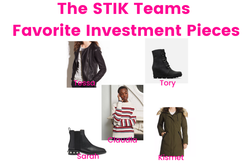 The STIK Teams Favorite Investment Pieces