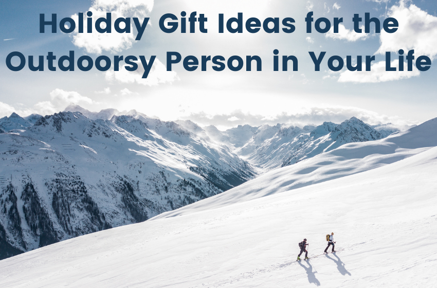 Holiday Gift Ideas for the Outdoorsy Person in Your Life
