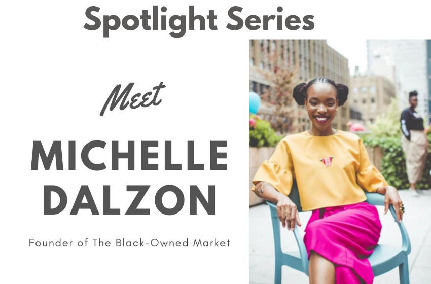 Spotlight Series: Michelle Dalzon, Founder of The Black-Owned Market