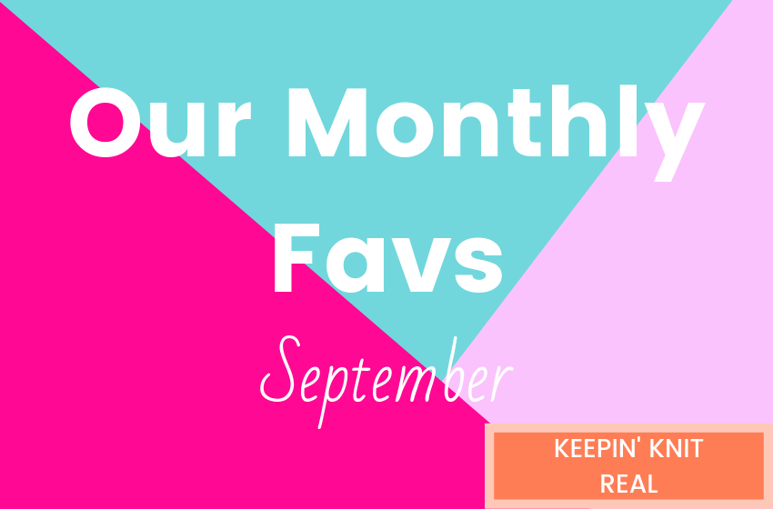 Our Monthly Favs - September 2019