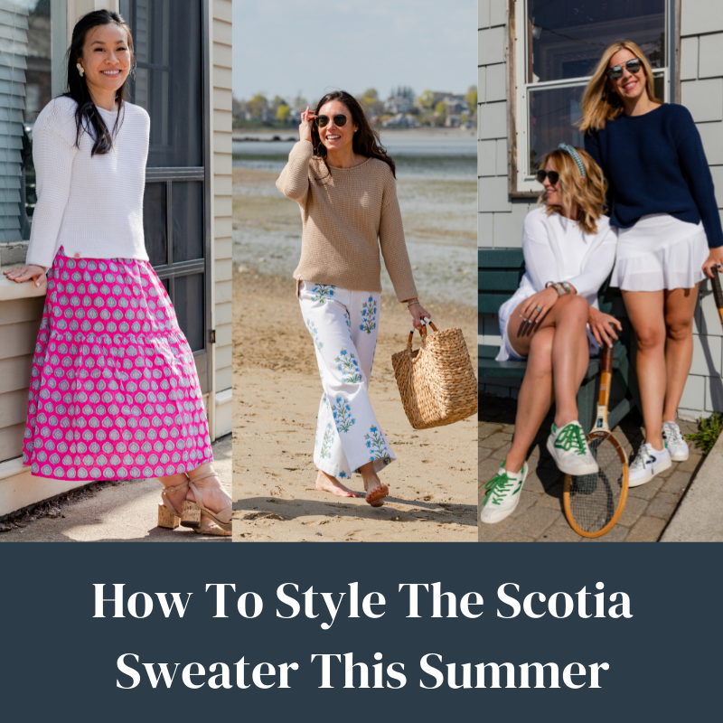How To Style The Scotia Sweater This Summer